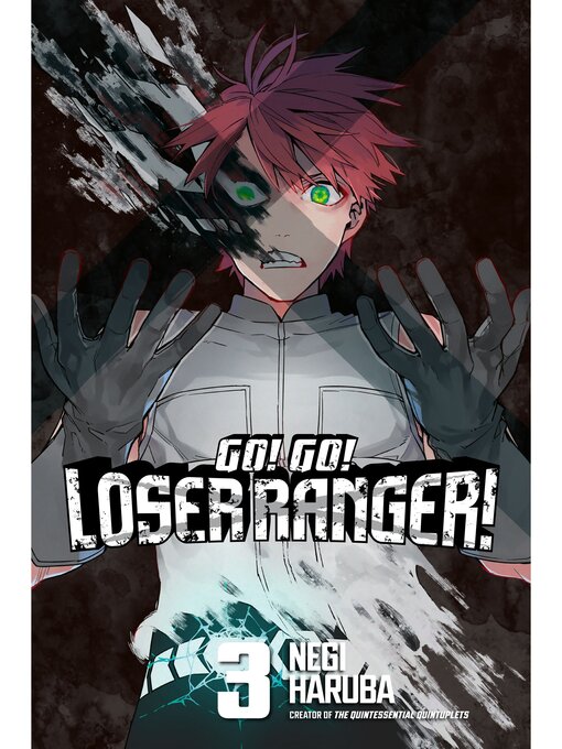 Title details for Go！ Go！ Loser Ranger！,Volume 3 by Negi Haruba - Available